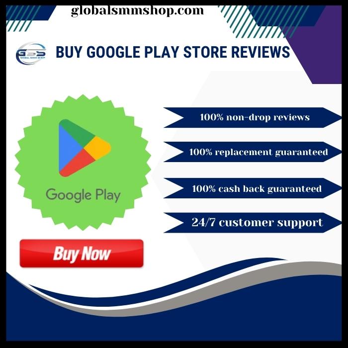 Buy Google Play Store Reviews - Global SMM Shop